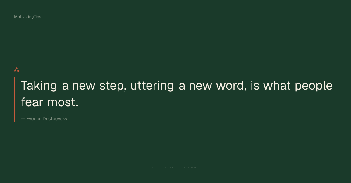 Taking a new step, uttering a new word… — Fyodor Dostoevsky quote on on ...